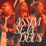 Get Worship — Assim Seja, Deus Ft Julliany Souza & Vinicius Cruz & Ana Macedo
