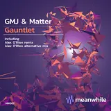 Gmj — Gauntlet (Alex O'rion Remix) Ft Matter