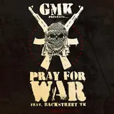 Gmk — Pray For War (Feat. Backstreet Tk)