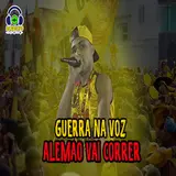 Guerra Na Voz — Alemão Vai Correr