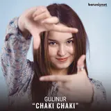 Gulinur — Chaki Chaki