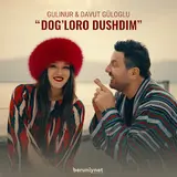 Gulinur — Dog'loro Dushdim (Feat. Davut Güloğlu)