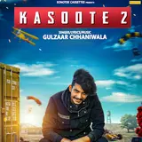 Gulzaar Chhaniwala — Kasoote 2