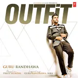 Guru Randhawa — Outfit Ft Preet Hundal & Ikka