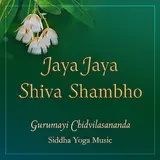 Gurumayi Chidvilasananda — Jaya Jaya Shiva Shambho Ft Siddha Yoga Music