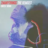 Gwen Bunn — 2Manythings (Saï T Remix)