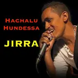 Hachalu Hundessa — Jirra