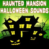 Halloween Sounds — Haunted Mansion Halloween Sounds (Horror (Scary)