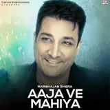 Harbhajan Shera — Aaja Ve Mahiya