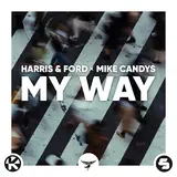 Harris & Ford — My Way Ft Mike Candys