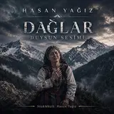 Hasan Yağiz — Dağlar Duysun Sesi̇mi̇