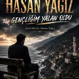 Hasan Yağiz — Gençli̇ği̇m Yalan Oldu