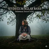 Hasan Yağiz — Sevduğum Ağlar Bana