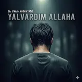 Hasan Yağiz — Yalvardim Allaha