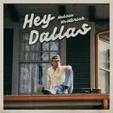 Hudson Westbrook — Hey Dallas