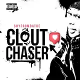 $Hyfromdatre — Clout Chaser