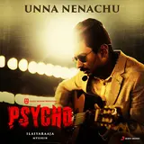 Ilaiyaraaja — Unna Nenachu (From "Psycho (Tamil)") Ft Sid Sriram & Kabilan