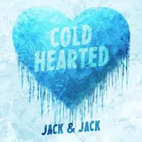Jack & Jack — Cold Hearted