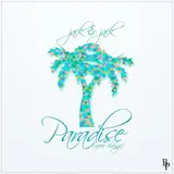 Jack & Jack — Paradise (Never Change)