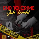 Jah Izrehl — End To Crime