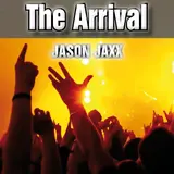 Jason Jaxx — The Arrival