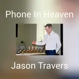 Jason Travers — Phone In Heaven