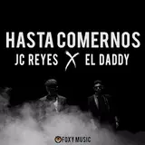 Jc Reyes — Hasta Comernos Ft El Daddy