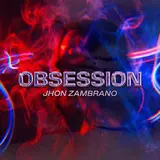 Jhon Zambrano — Obsession