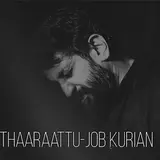 Job Kurian — Thaaraattu (Live)