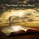 John Lisio Collective — The Heart Of The Word