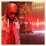 Johnny Blackman — Put It On Me