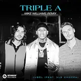Jubël — Triple A (Mike Williams Remix) (Feat. Nle Choppa)