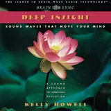 Kelly Howell — Deep Insight - Ambience Ft Brain Sync