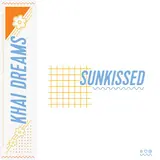 Khai Dreams — Sunkissed