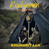 Khumariyaan — Kochiyaan (Feat. Obaid Khan)