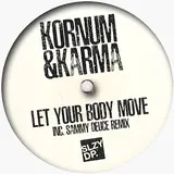 Kornum & Karma — Let Your Body Move (Sammy Deuce Remix) Ft Sammy Deuce