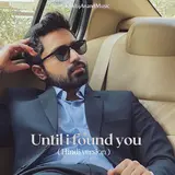 Kshitij Anand — Until I Found You (Hindi Version)