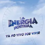 La Energía Norteña — Ya No Vivo Por Vivir