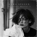 Lara Spleen — The Distance Between Us