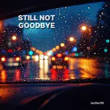 Lastbar90 — Still Not Goodbye