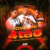 Lima — Toma De 4Tão (Feat. Adpar Records) Ft Sjay & Dj Douglas Dedo Magico