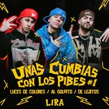 Lira — Unas Cumbias Con Los Pibes #1: Luces De Colores / Al Golpito / De Lejitos