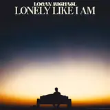 Logan Michael — Lonely Like I Am