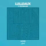 Lulleaux — Empty Love [Slowed Version] (Feat. Kid Princess)