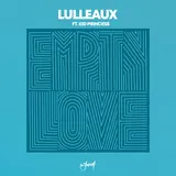 Lulleaux — Empty Love (Feat. Kid Princess)