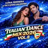 Luna Ferrera — Luna Ferrera & Riccardo Valentini - Italian Dance Mix (Vol. 8) Ft Riccardo Valentini