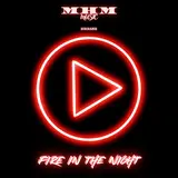 M-H-M — Fire In The Night