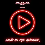 M-H-M — Love Is The Answer