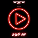 M-H-M — Save Me
