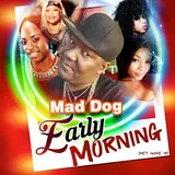 Mad Dog — Early Morning